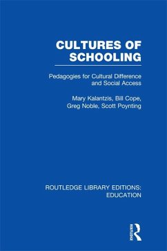 Cultures of Schooling (RLE Edu L Sociology of Education) (eBook, PDF) - Kalantzis, Mary; Cope, Bill; Noble, Greg; Poynting, Scott