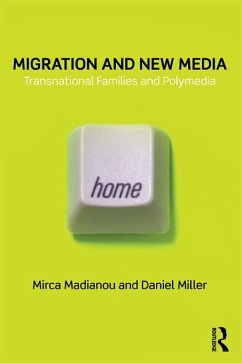 Migration and New Media (eBook, PDF) - Madianou, Mirca; Miller, Daniel