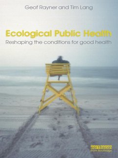 Ecological Public Health (eBook, PDF) - Rayner, Geof; Lang, Tim