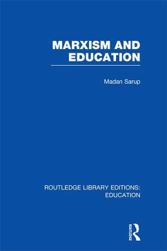 Marxism and Education (RLE Edu L) (eBook, PDF) - Sarup, Madan