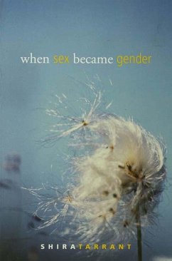 When Sex Became Gender (eBook, ePUB) - Tarrant, Shira