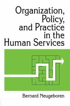Organization, Policy, and Practice in the Human Services (eBook, ePUB) - Neugeboren, Bernard; Slavin, Simon