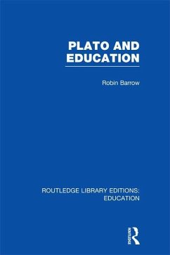 Plato and Education (RLE Edu K) (eBook, PDF) - Barrow, Robin