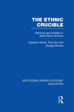 The Ethnic Crucible (RLE Edu J) (eBook, PDF) - Verma, Gajendra; Zec, Paul; Skinner, George