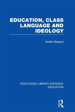 Education, Class Language and Ideology (RLE Edu L) (eBook, ePUB) - Bisseret, Noelle