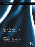 Bodily Expression in Electronic Music (eBook, PDF)