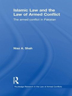 Islamic Law and the Law of Armed Conflict (eBook, PDF) - Shah, Niaz A