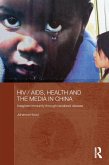 HIV / AIDS, Health and the Media in China (eBook, ePUB)