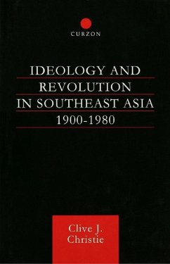 Ideology and Revolution in Southeast Asia 1900-1980 (eBook, PDF) - Christie, Clive J; Christie, Clive J.