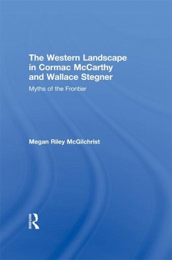The Western Landscape in Cormac McCarthy and Wallace Stegner (eBook, ePUB) - McGilchrist, Megan Riley
