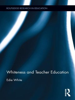 Whiteness and Teacher Education (eBook, ePUB) - White, Edie