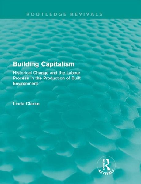 Building Capitalism (Routledge Revivals) (eBook, PDF) Building Capitalism (Routledge Revivals) (eBook, PDF)