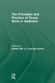 Principles and Practice of Group Work in Addictions (eBook, PDF)
