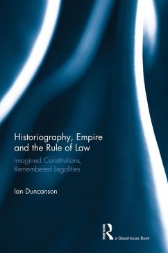 Historiography, Empire and the Rule of Law (eBook, ePUB) - Duncanson, Ian