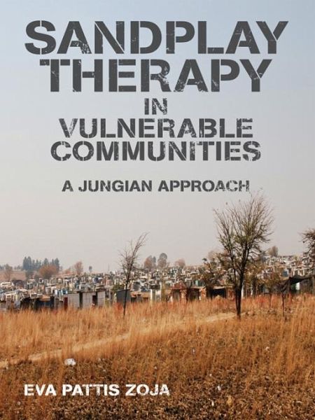 Sandplay Therapy in Vulnerable Communities (eBook, PDF) Sandplay Therapy in Vulnerable Communities (eBook, PDF)