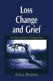 Loss, Change and Grief (eBook, ePUB) Loss, Change and Grief (eBook, ePUB)