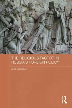 The Religious Factor in Russia's Foreign Policy (eBook, PDF) - Curanovic, Alicja