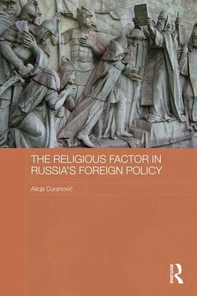 The Religious Factor in Russia's Foreign Policy (eBook, PDF) The Religious Factor in Russia's Foreign Policy (eBook, PDF)