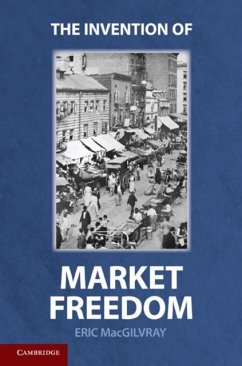 Invention of Market Freedom (eBook, PDF) - Macgilvray, Eric