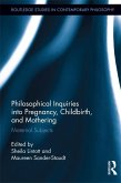 Philosophical Inquiries into Pregnancy, Childbirth, and Mothering (eBook, PDF)