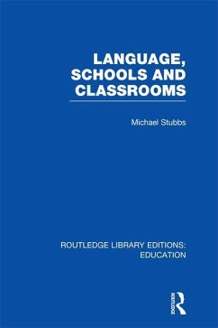 Language, Schools and Classrooms (RLE Edu L Sociology of Education) (eBook, ePUB) - Stubbs, Michael