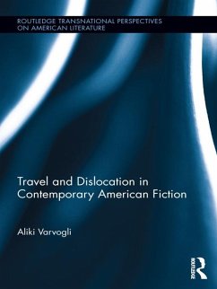 Travel and Dislocation in Contemporary American Fiction (eBook, PDF) - Varvogli, Aliki