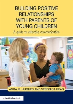 Building Positive Relationships with Parents of Young Children (eBook, PDF) - Hughes, Anita; Read, Veronica
