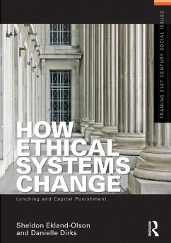 How Ethical Systems Change: Lynching and Capital Punishment (eBook, ePUB) - Ekland-Olson, Sheldon; Dirks, Danielle