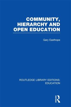Community, Hierarchy and Open Education (RLE Edu L) (eBook, PDF) - Easthope, Gary