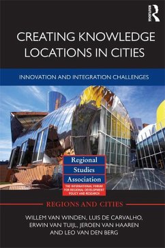 Creating Knowledge Locations in Cities (eBook, ePUB) - Winden, Willem van; De Carvalho, Luis; Tuijl, Erwin van; Haaren, Jeroen van; Berg, Leo Van Den