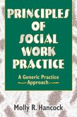 Principles of Social Work Practice (eBook, PDF) Principles of Social Work Practice (eBook, PDF)