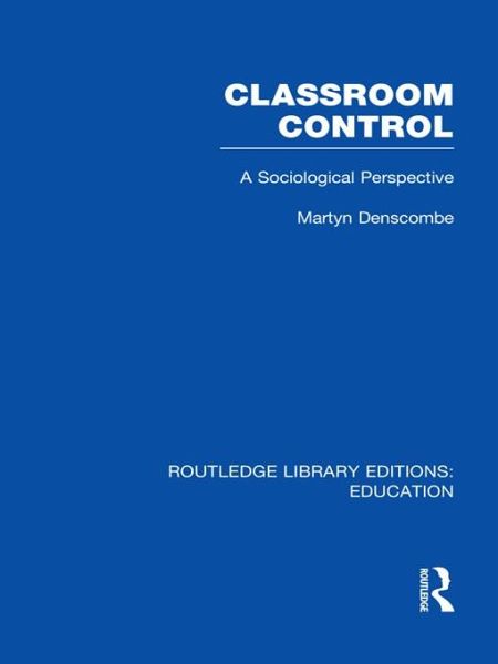 Classroom Control (RLE Edu L) (eBook, ePUB) Classroom Control (RLE Edu L) (eBook, ePUB)