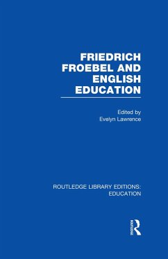 Cover Friedrich Froebel and English Education (RLE Edu K) (eBook, PDF)