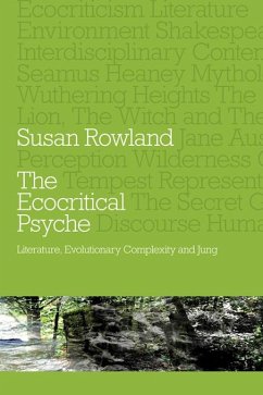 The Ecocritical Psyche (eBook, PDF) - Rowland, Susan