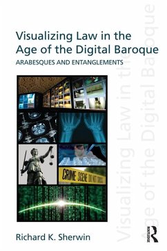 Visualizing Law in the Age of the Digital Baroque (eBook, ePUB) - Sherwin, Richard K