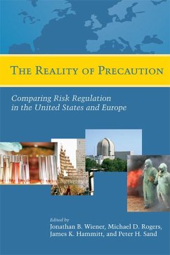The Reality of Precaution (eBook, PDF) - Hammit, James; Rogers, Michael; Sand, Peter; Wiener, Jonathan B.