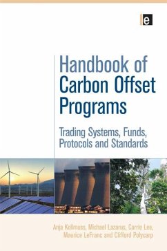 Handbook of Carbon Offset Programs (eBook, ePUB) - Kollmuss, Anja; Lazarus, Michael; Lee, Carrie; Lefranc, Maurice; Polycarp, Clifford