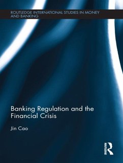 Banking Regulation and the Financial Crisis (eBook, PDF) - Cao, Jin