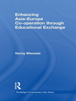 Enhancing Asia-Europe Co-operation through Educational Exchange (eBook, ePUB) - Wiessala, Georg