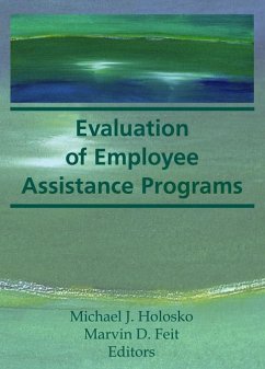 Evaluation of Employee Assistance Programs (eBook, ePUB) - Feit, Marvin D; Holosko, Michael J