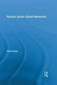 Roman Urban Street Networks (eBook, ePUB) - Kaiser, Alan