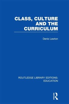 Class, Culture and the Curriculum (eBook, ePUB) - Lawton, Denis