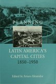 Planning Latin America's Capital Cities 1850-1950 (eBook, PDF)