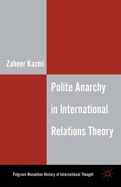 Polite Anarchy in International Relations Theory (eBook, PDF) - Kazmi, Z.