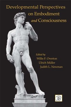 Developmental Perspectives on Embodiment and Consciousness (eBook, ePUB)