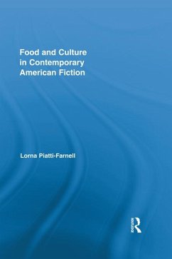 Food and Culture in Contemporary American Fiction (eBook, ePUB) - Piatti-Farnell, Lorna