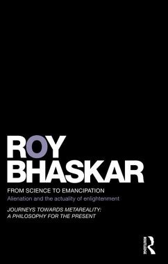 From Science to Emancipation (eBook, PDF) - Bhaskar, Roy From Science to Emancipation (eBook, PDF) - Bhaskar, Roy