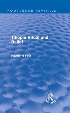 Tikopia Ritual and Belief (Routledge Revivals) (eBook, PDF) - Firth, Raymond