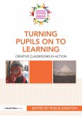 Turning Pupils on to Learning (eBook, ePUB) Turning Pupils on to Learning (eBook, ePUB)