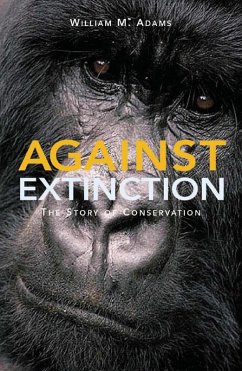 Against Extinction (eBook, ePUB) - Adams, William (Bill)